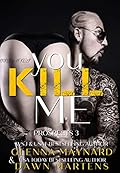 You Kill Me