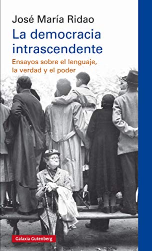 La democracia intrascendente: Ensayos sobre el lenguaje, la verdad y el poder (Kindle Edition)