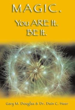 Magic. You ARE it. BE it.