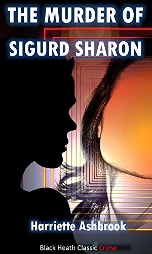 The Murder of Sigurd Sharon: A Spike Tracy Mystery (Black Heath Classic Crime)