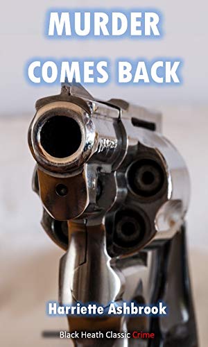 Murder Comes Back: A Spike Tracy Mystery (Black Heath Classic Crime)