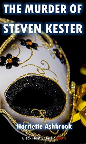 The Murder of Steven Kester: A Spike Tracy Mystery (Black Heath Classic Crime)