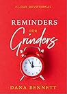Reminders For Grinders