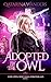Adopted by The Owl (Owl Shi...