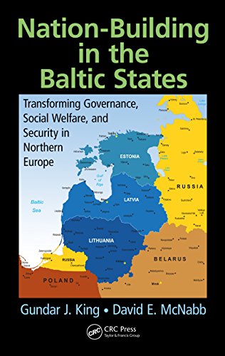 Nation-Building in the Baltic States: Transforming Governance, Social Welfare, and Security in Northern Europe (Kindle Edition)