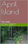 April Island by Don Tibbett April Island by Don Tibbett