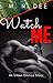 Watch Me: An Urban Erotic Story of Taboo Exhibitionism