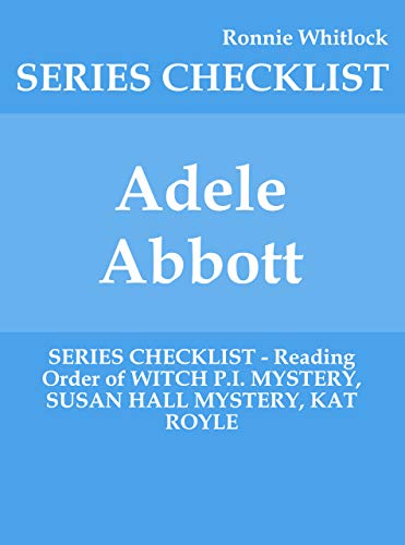 Adele Abbott - SERIES CHECKLIST - Reading Order of WITCH P.I. MYSTERY, SUSAN HALL MYSTERY, KAT ROYLE (Kindle Edition)