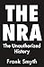 The NRA: The Unauthorized History