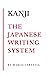 KANJI THE JAPANESE WRITING ...