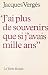 J'ai plus de souvenirs que ...