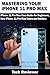 Mastering Your iPhone 11 Pr...