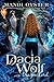 Dacia Wolf & the Dragon Lord (Dacia Wolf, #2)