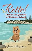 Rotto! Clancy the Quokka of Rottnest Island