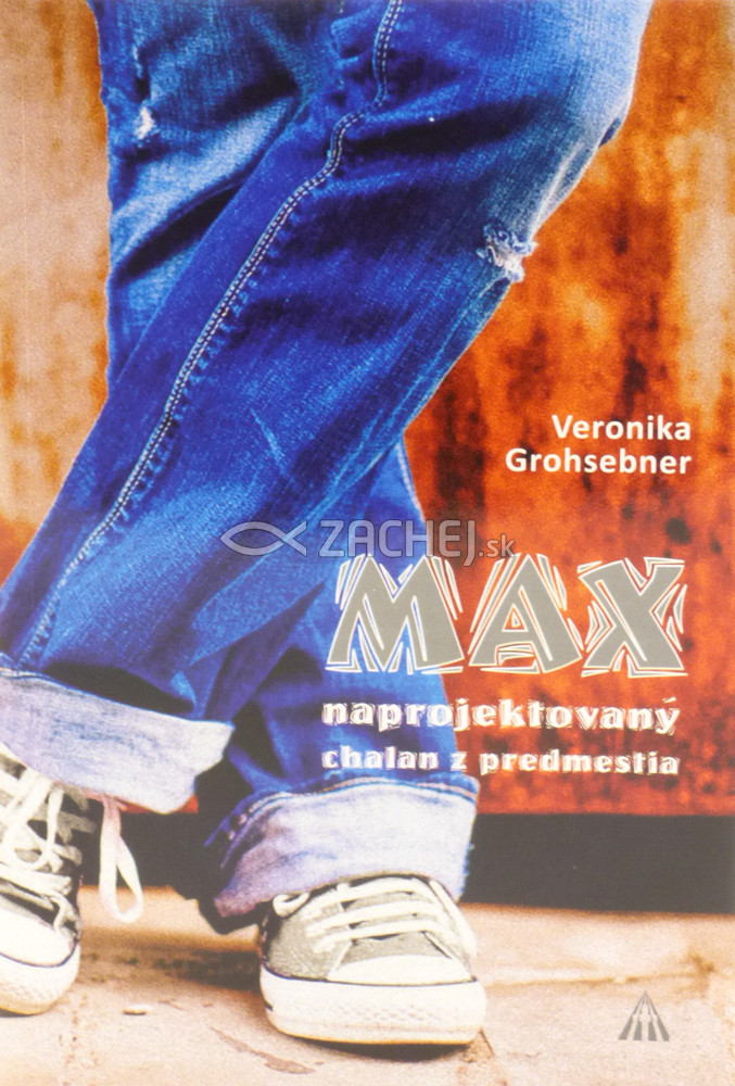 MAX naprojektovaný chalan z predmestia
