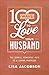 100 Ways to Love Your Husband: The Simple, Powerful Path to a Loving Marriage