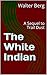 The White Indian: A Sequel ...