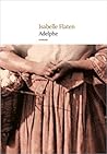 Adelphe by Isabelle Flaten