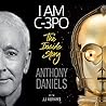 I Am C-3PO by Anthony Daniels