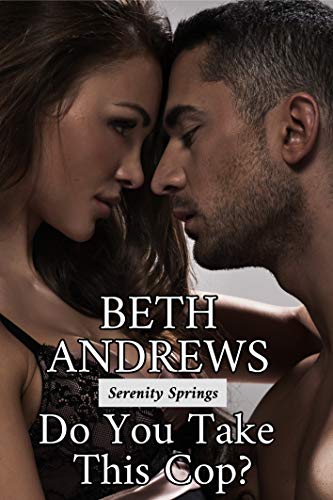 Do You Take This Cop? (Serenity Springs #4)