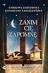 Zanim cię zapomnę by Karolina Głogowska