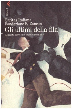 Gli ultimi della fila: Rapporto 1997 sui bisogni dimenticati (Italian Edition)