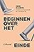 Beginnen over het einde