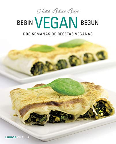 Begin Vegan Begun: Dos semanas de recetas veganas (Kindle Edition)