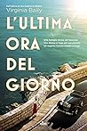 L'ultima ora del giorno by Virginia Baily