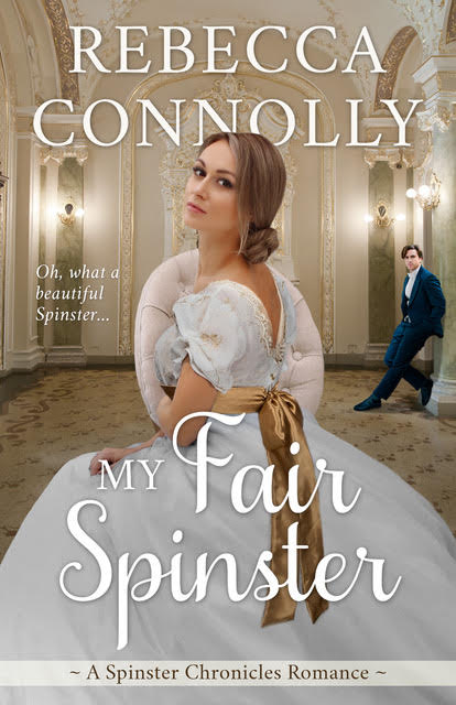 My Fair Spinster (The Spinster Chronicles #4)