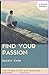 Find Your Passion: Top 10 Questions you must ask your self