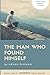 The Man Who Found Himself: Simple ways to make your life awesome (A Mystic Saint)