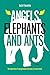 Angels, Elephants and Ants by Jack Florentin