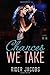 Chances We Take