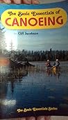 The Basic Essentials of Canoeing (The Basic essentials series)