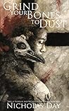 Book cover for Grind Your Bones to Dust