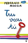 Tres veces tú by Federico Moccia
