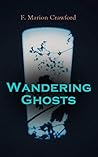 Wandering Ghosts: The Dead Smile, The Screaming Skull, Man Overboard!, For the Blood is the Life, The Upper Berth, By the Water of Paradise, The Doll's Ghost