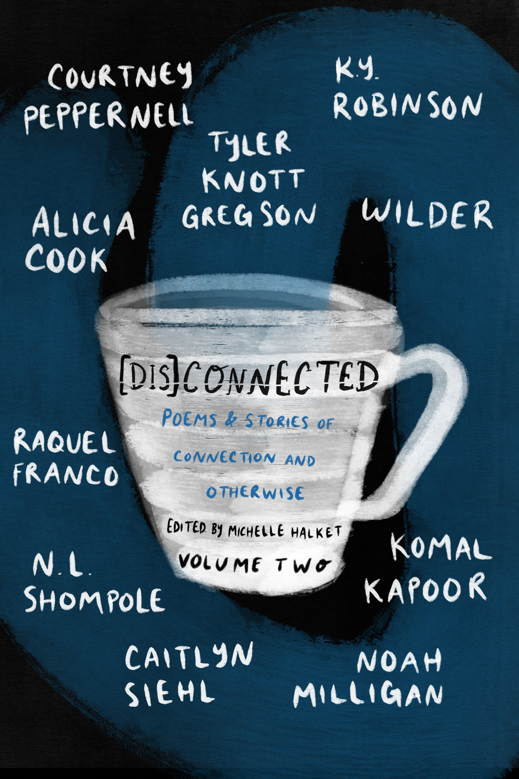 [Dis]Connected: Poems & Stories of Connection and Otherwise, Volume 2