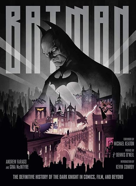 Batman: The Definitive History of the Dark Knight in Comics, Film, and Beyond