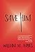 Save Him