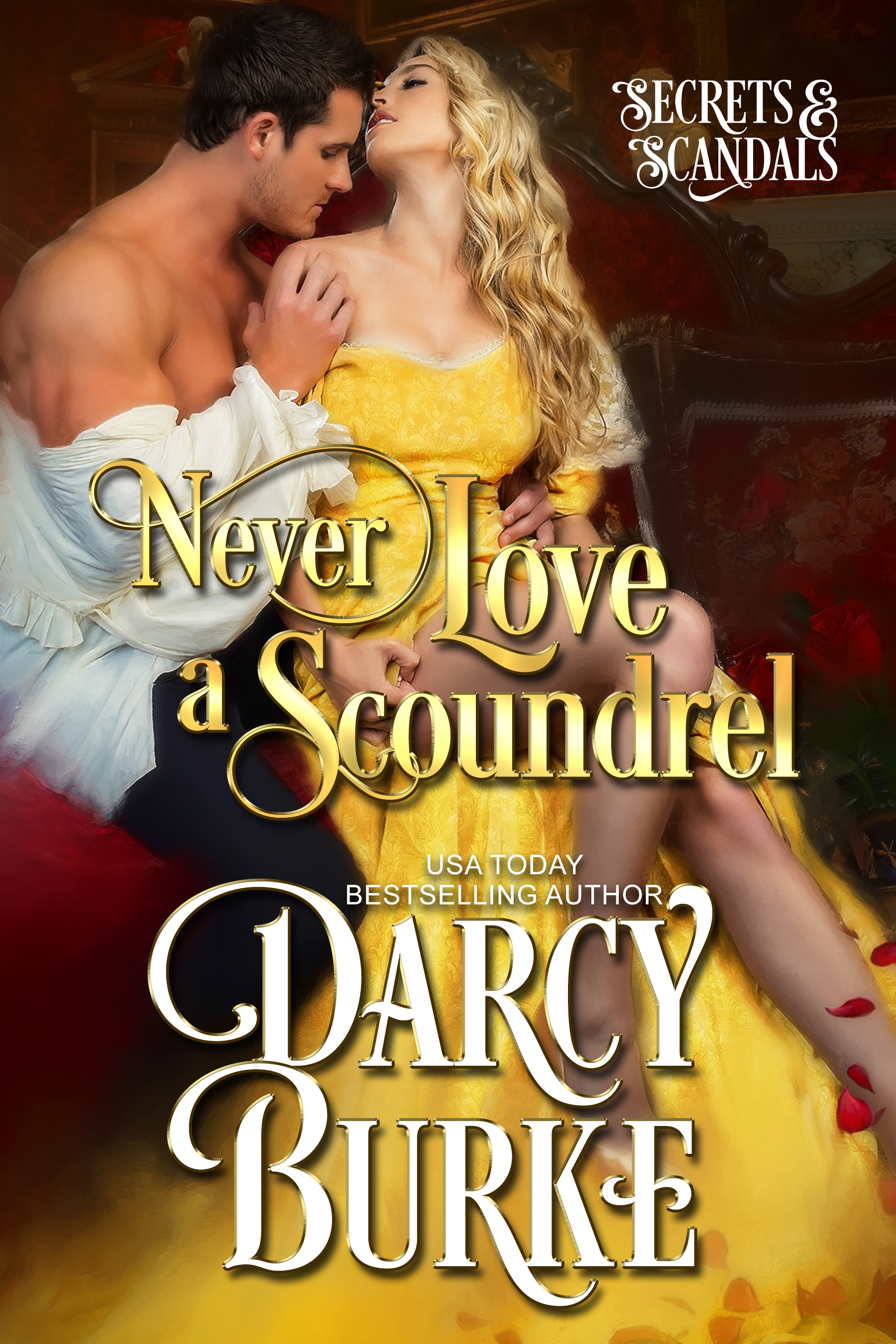 Never Love a Scoundrel (Secrets & Scandals #5)