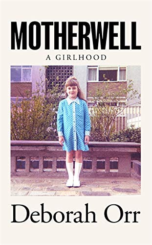 Motherwell: A Girlhood (Kindle Edition)