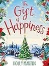 The Gift of Happiness by Holly Martin