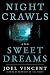 Night Crawls and Sweet Dreams