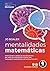 Mentalidades Matemáticas: Estimulando o Potencial dos Estudantes por Meio da Matemática Criativa, das Mensagens Inspiradoras e do Ensino Inovador