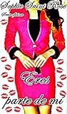 Eres parte de mí by Sophie Saint Rose