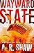 Wayward State by A.R. Shaw