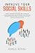 Improve Your Social Skills:...