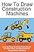 Construction Machines : Ste...